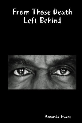 From Those Death Left Behind by Evans, Amanda