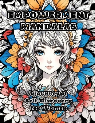 Empowerment Mandalas: A Journey of Self-Discovery for Women by Colorzen