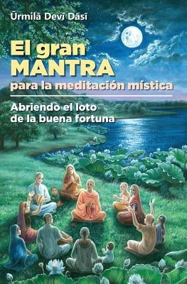 El gran mantra para la meditación mística: Abriendo el loto de la buena fortuna by Best, Edith