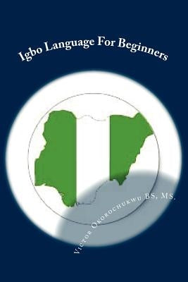Igbo Language For Beginners: Introduction to Igbo Language by Okorochukwu, B. S. M. S.