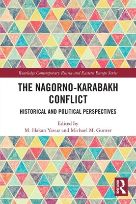 The Nagorno-Karabakh Conflict: Historical and Political Perspectives by Yavuz, M. Hakan