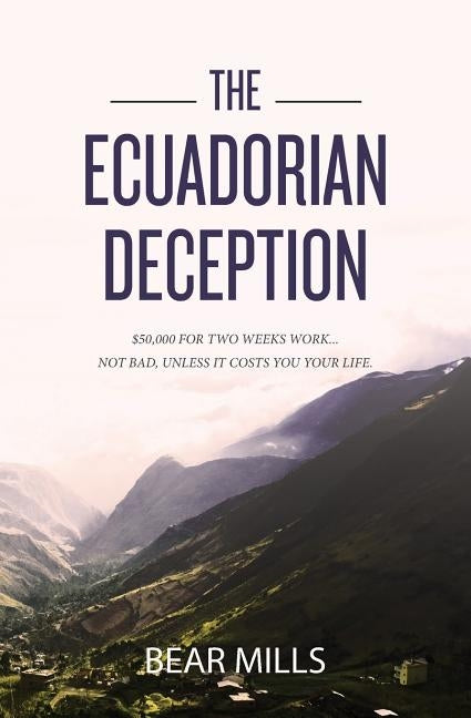 The Ecuadorian Deception by Mills, Bear