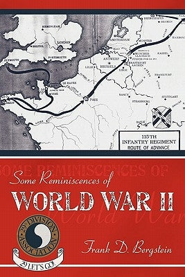 Some Reminiscences of World War II by Bergstein, Frank D.