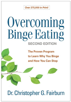 Overcoming Binge Eating: The Proven Program to Learn Why You Binge and How You Can Stop by Fairburn, Christopher G.