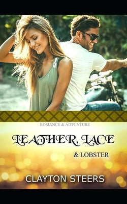 Leather, Lace & Lobster by Steers, Clayton