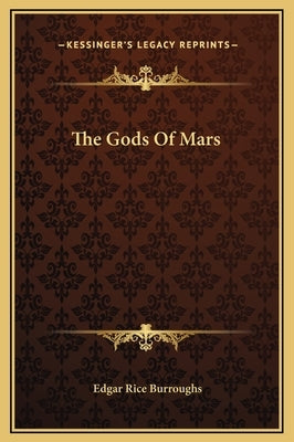 The Gods Of Mars by Burroughs, Edgar Rice