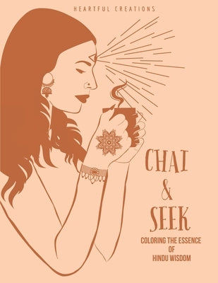 Chai & Seek: Coloring the Essence of Hindu Wisdom (Women's Edition) by Creations, Heartful