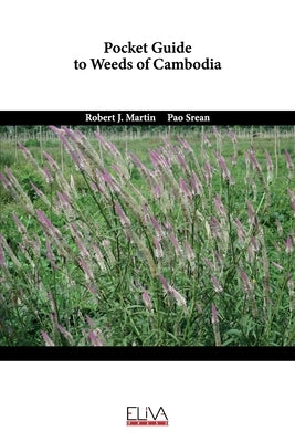 Pocket guide to weeds of Cambodia by Srean, Pao