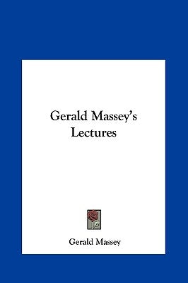Gerald Massey's Lectures by Massey, Gerald