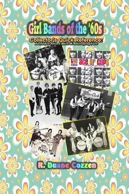 Girl Bands of the '60s: Collector's Quick Reference by Cozzen, Raymond