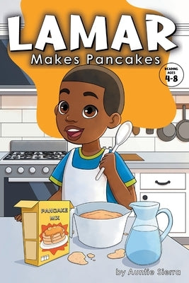 Lamar Makes Pancakes by Sierra, Auntie