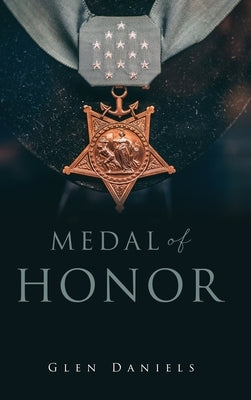 Medal of Honor by Daniels, Glen