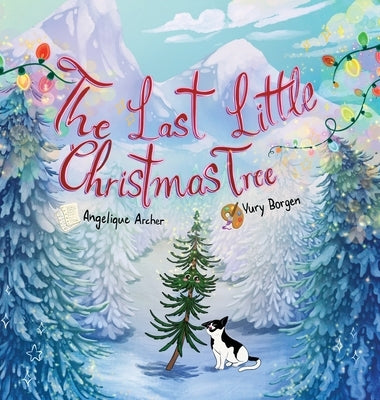 The Last Little Christmas Tree by Archer, Angelique