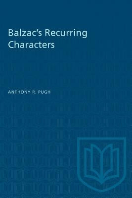 Balzac's Recurring Characters by Pugh, Anthony R.