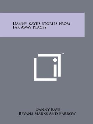 Danny Kaye's Stories From Far Away Places by Kaye, Danny
