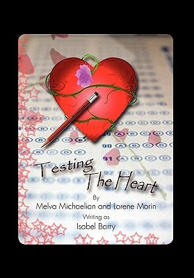Testing the Heart by Melva Michaelian and Lorene Morin, Micha