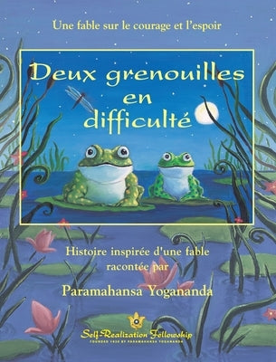 Deux grenouilles en difficulté (Two Frogs in Trouble French) by Yogananda, Paramahansa