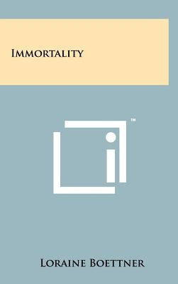Immortality by Boettner, Loraine