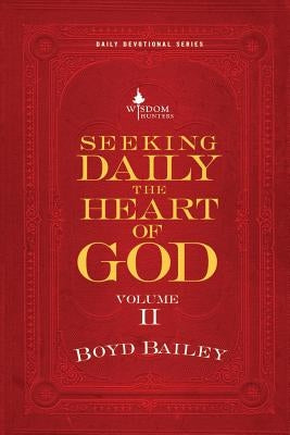 Seeking Daily the Heart of God Volume II by Bailey, Boyd
