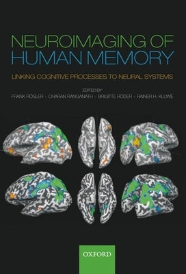 Neuroimaging of Human Memory by RÃ¶sler, Frank
