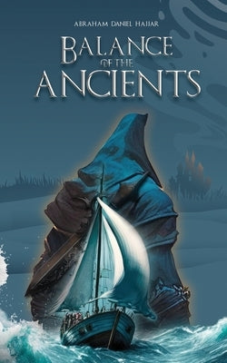 Balance of the Ancients by Hajjar, Abraham Daniel Daniel