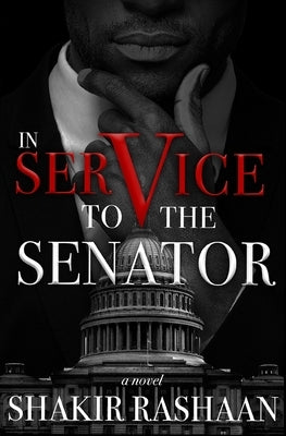 In Service to the Senator by Rashaan, Shakir