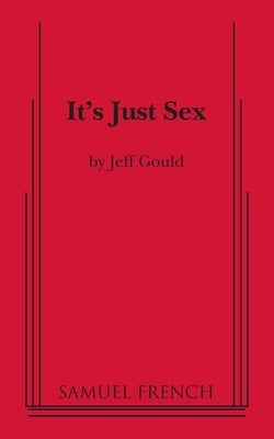 It's Just Sex by Gould, Jeff