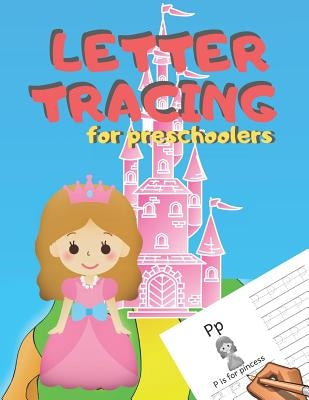Letter Tracing for Preschoolers: Handwriting Practice Alphabet Workbook for Kids Ages 3-5, Toddlers, Nursery, Kindergartens, Homeschool Learning to wr by Creative Journals, Zone365