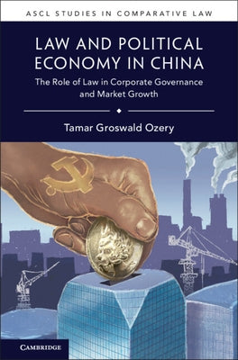 Law and Political Economy in China by Groswald Ozery, Tamar