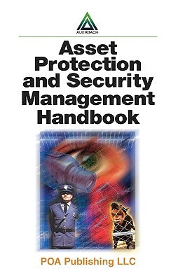 Asset Protection and Security Management Handbook by Walsh, James