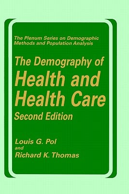 The Demography of Health and Health Care (Second Edition) by Pol, Louis G.