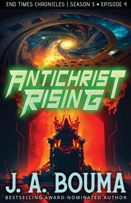 Antichrist Rising (Episode 4 of 4) by Bouma, J. a.