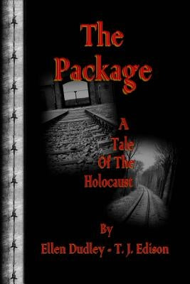 The Package. A tale of the Holocaust. by Edison, T. J.