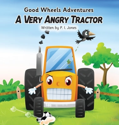 A Very Angry Tractor by Jones, P. I.