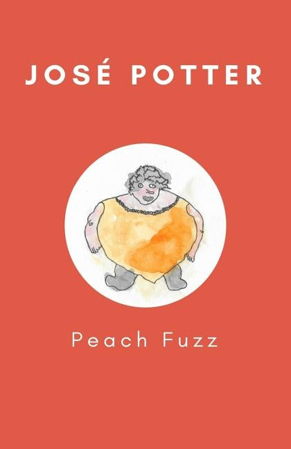 Peach Fuzz by Potter, JosÃ©