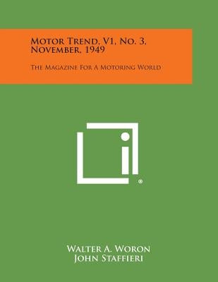 Motor Trend, V1, No. 3, November, 1949: The Magazine for a Motoring World by Woron, Walter a.