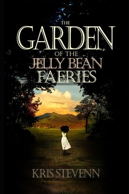 The Garden Of The Jelly Bean Faeries by Stevenn, Kris