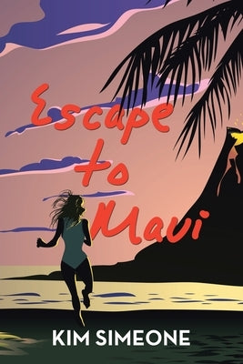 Escape to Maui by Simeone, Kim