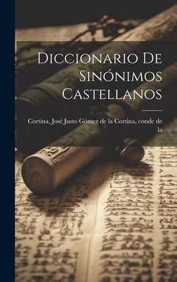 Diccionario de sinónimos castellanos by Cortina, JosÃ© Justo GÃ³mez de la Cortin