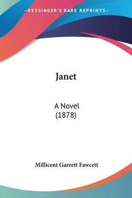 Janet: A Novel (1878) by Fawcett, Millicent Garrett