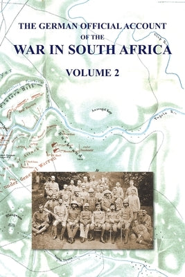 The German Official Account of the the War in South Africa: Volume 2 by Waters, Colonel W. H. H.