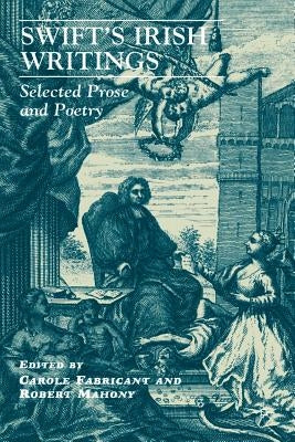 Swift's Irish Writings: Selected Prose and Poetry by Fabricant, C.