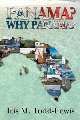 Panama? Why Panama? by Todd-Lewis, Iris M.