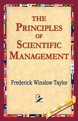 The Principles of Scientific Management by Taylor, Frederick Winslow