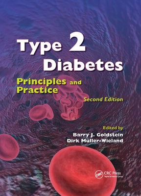 Type 2 Diabetes: Principles and Practice, Second Edition by Goldstein, Barry J.