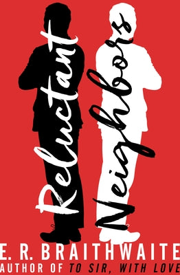 Reluctant Neighbors by Braithwaite, E. R.
