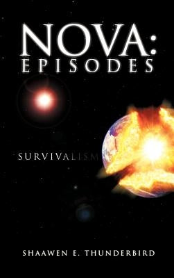 Nova: Episodes: Survivalism by Thunderbird, Shaawen E.