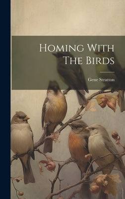 Homing With The Birds by Stratton, Gene