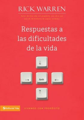 Respuestas a Las Dificultades de la Vida = Answer to Life's Difficult Questions by Warren, Rick