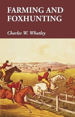 Farming and Foxhunting by Whatley, Charles W.